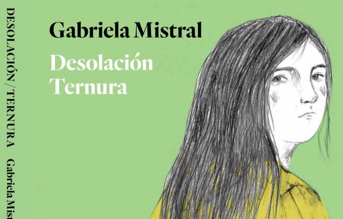 Empieza tu viaje a la poesía de Gabriela Mistral con Desolación y Ternura