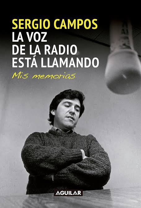 Portada de "Sergio Campos la voz de la radio esta llamando mis memorias"